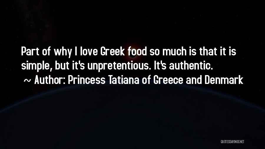 Authentic Food Quotes By Princess Tatiana Of Greece And Denmark