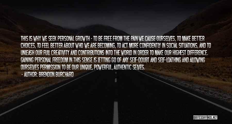 Authentic Freedom Quotes By Brendon Burchard