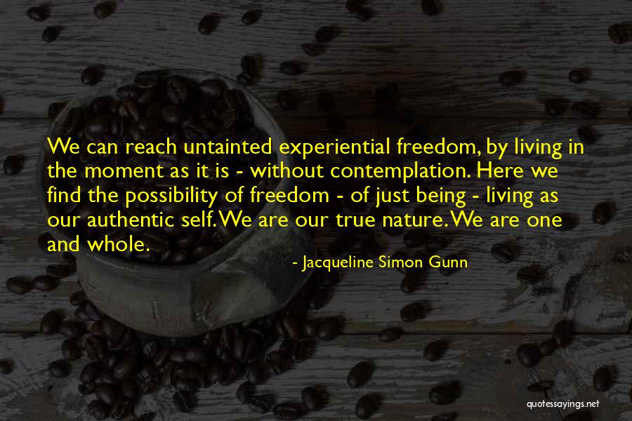 Authentic Freedom Quotes By Jacqueline Simon Gunn