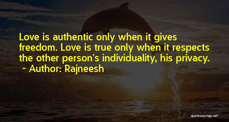 Authentic Freedom Quotes By Rajneesh