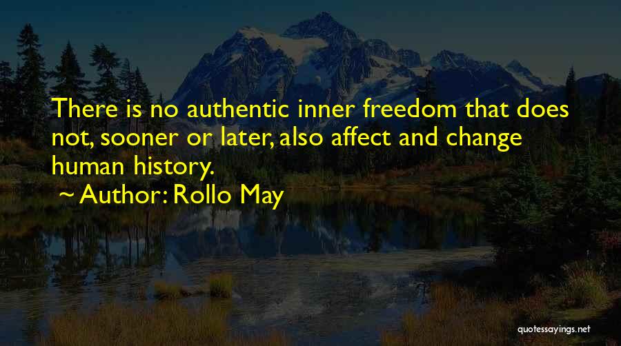 Authentic Freedom Quotes By Rollo May