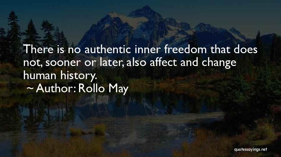 Authentic Human Freedom Quotes By Rollo May