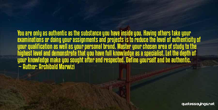 Authentic Leadership Quotes By Archibald Marwizi