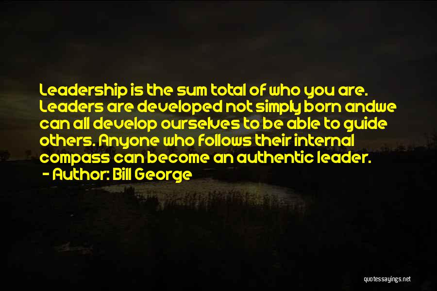 Authentic Leadership Quotes By Bill George