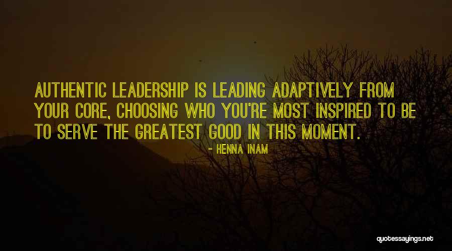 Authentic Leadership Quotes By Henna Inam