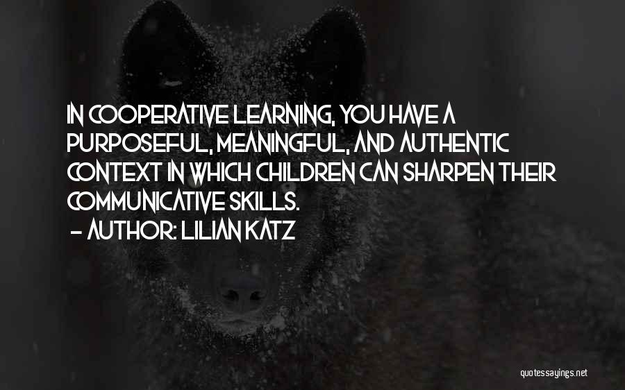 Authentic Learning Quotes By Lilian Katz