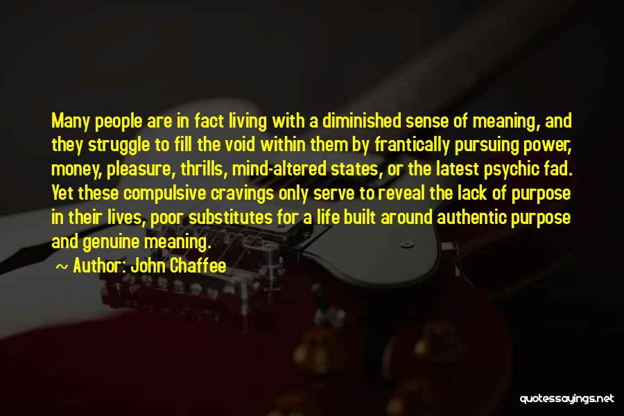 Authentic Living Quotes By John Chaffee
