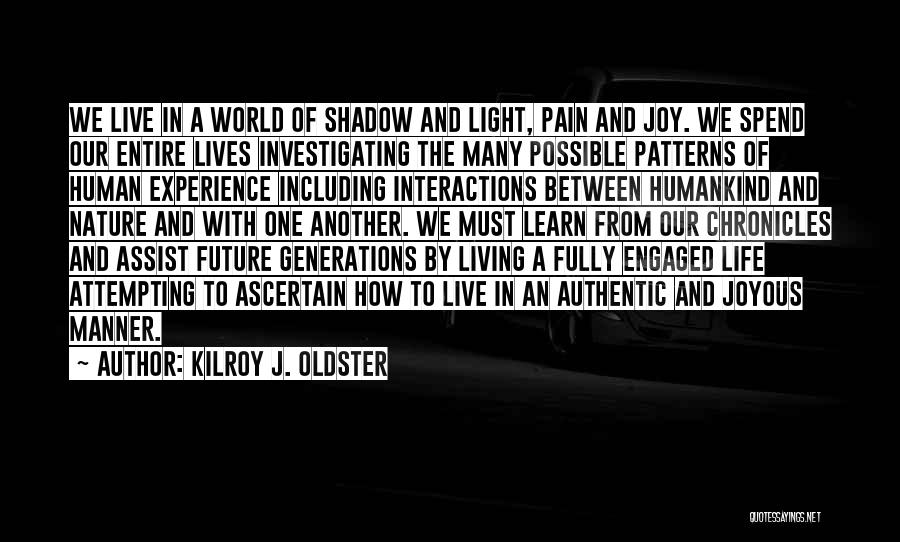 Authentic Living Quotes By Kilroy J. Oldster