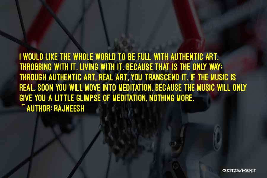 Authentic Living Quotes By Rajneesh