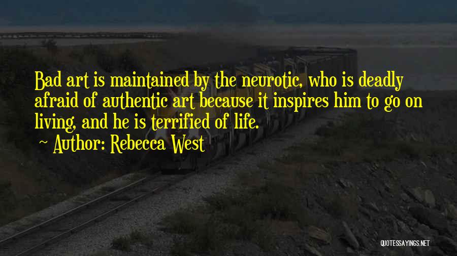 Authentic Living Quotes By Rebecca West