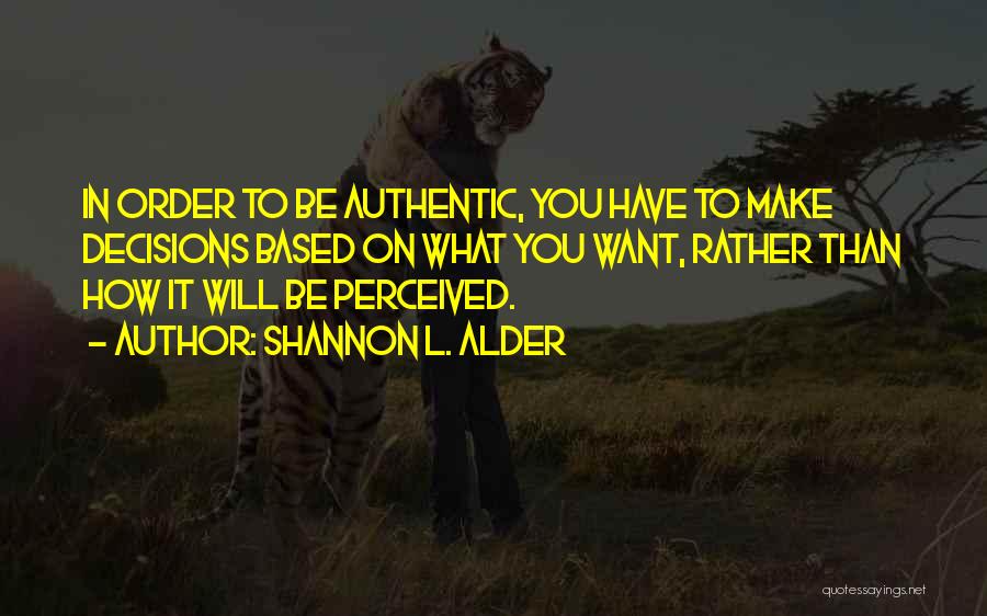 Authentic Living Quotes By Shannon L. Alder