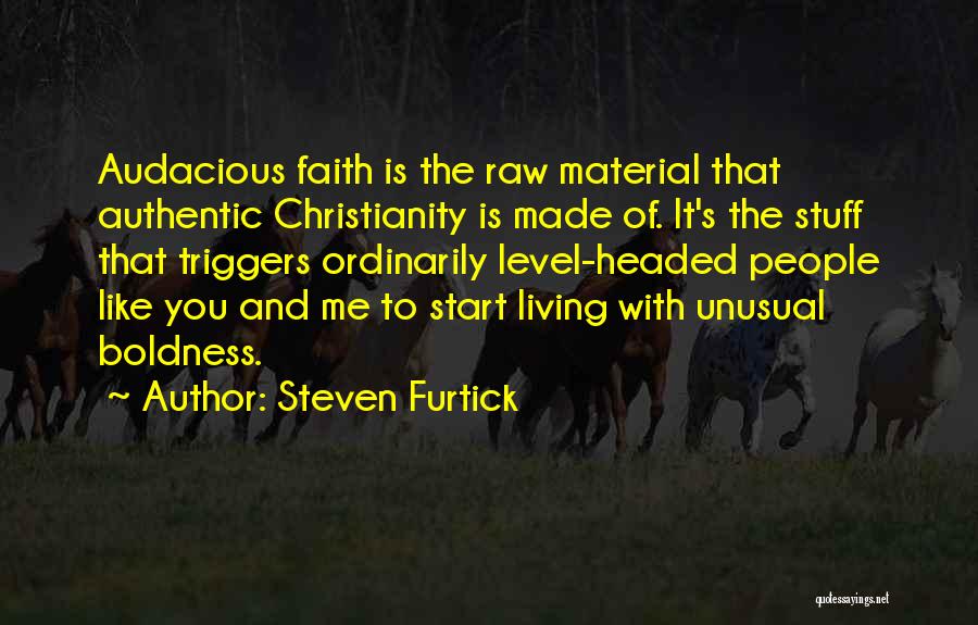 Authentic Living Quotes By Steven Furtick