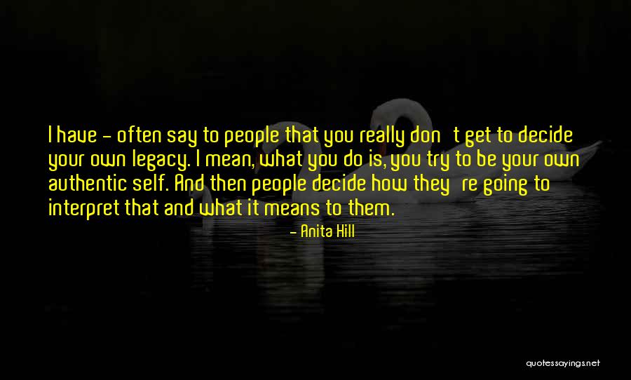 Authentic People Quotes By Anita Hill Authentic People Quotes By Anita Hill