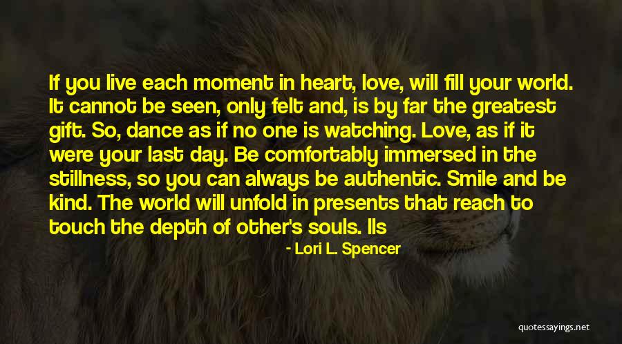 Authentic Smile Quotes By Lori L. Spencer Authentic Smile Quotes By Lori L. Spencer