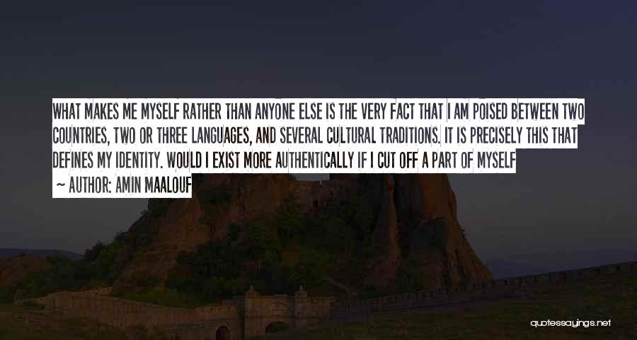 Authentically Me Quotes By Amin Maalouf