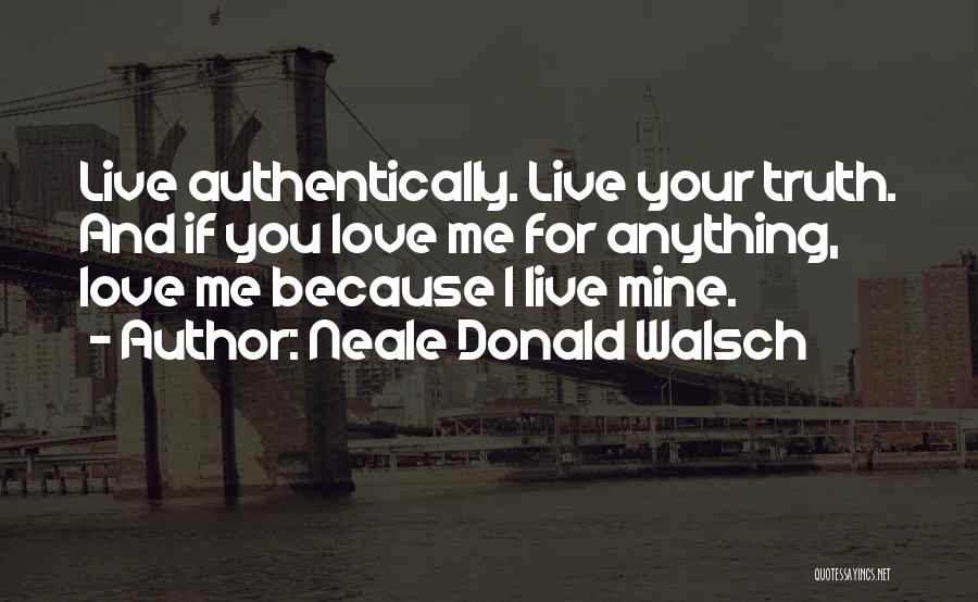 Authentically Me Quotes By Neale Donald Walsch