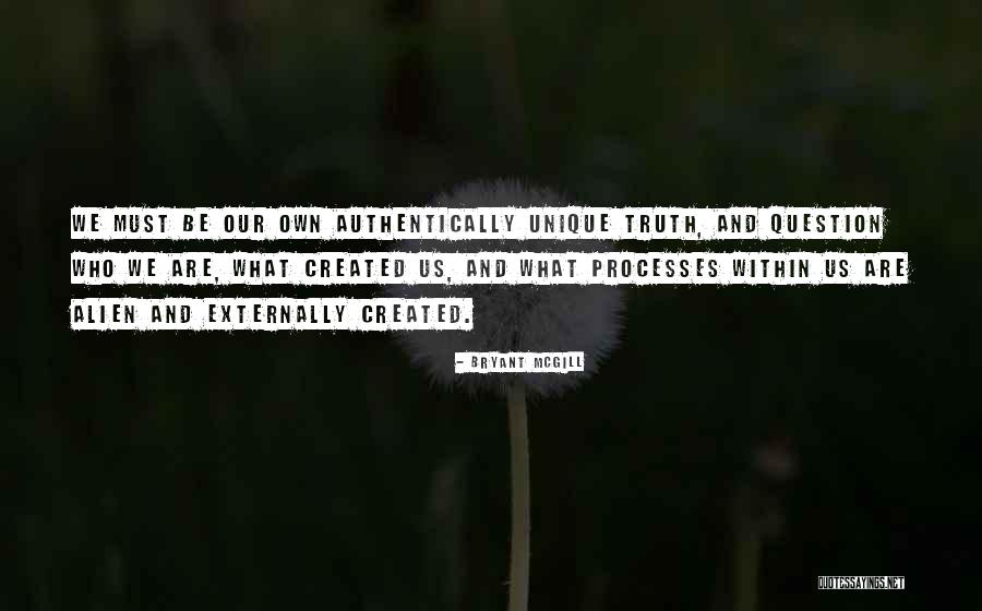 Authentically Quotes By Bryant McGill Authentically Quotes By Bryant McGill