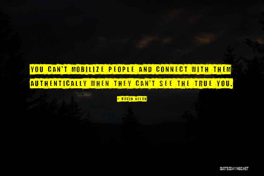 Authentically Quotes By Kevin Allen Authentically Quotes By Kevin Allen