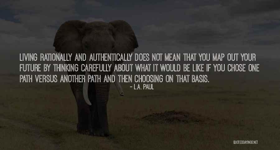 Authentically Quotes By L.A. Paul Authentically Quotes By L.A. Paul
