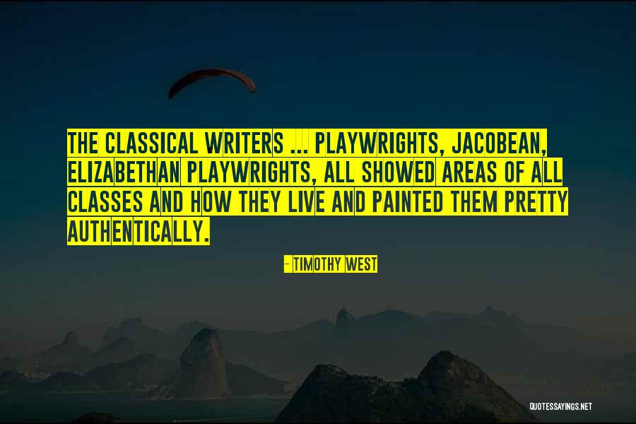Authentically Quotes By Timothy West Authentically Quotes By Timothy West
