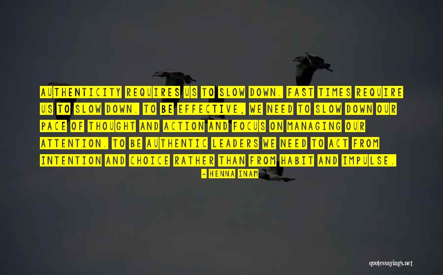 Authenticity In Leadership Quotes By Henna Inam Authenticity In Leadership Quotes By Henna Inam