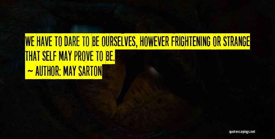 Authenticity Philosophy Quotes By May Sarton