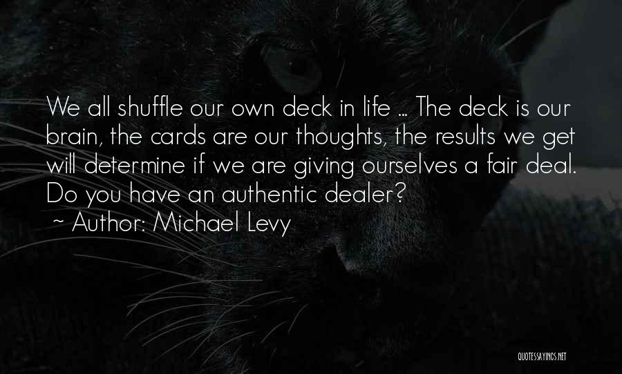 Authenticity Philosophy Quotes By Michael Levy