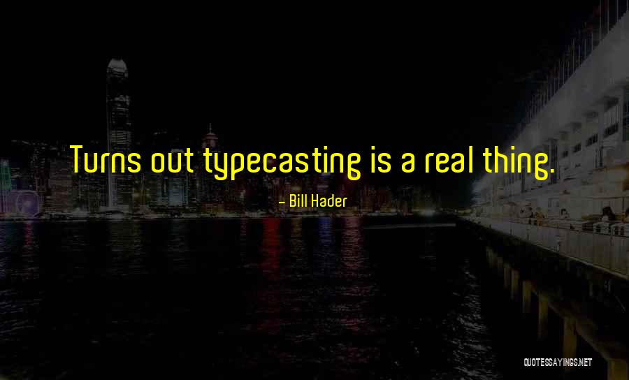 Authoirities Quotes By Bill Hader Authoirities Quotes By Bill Hader