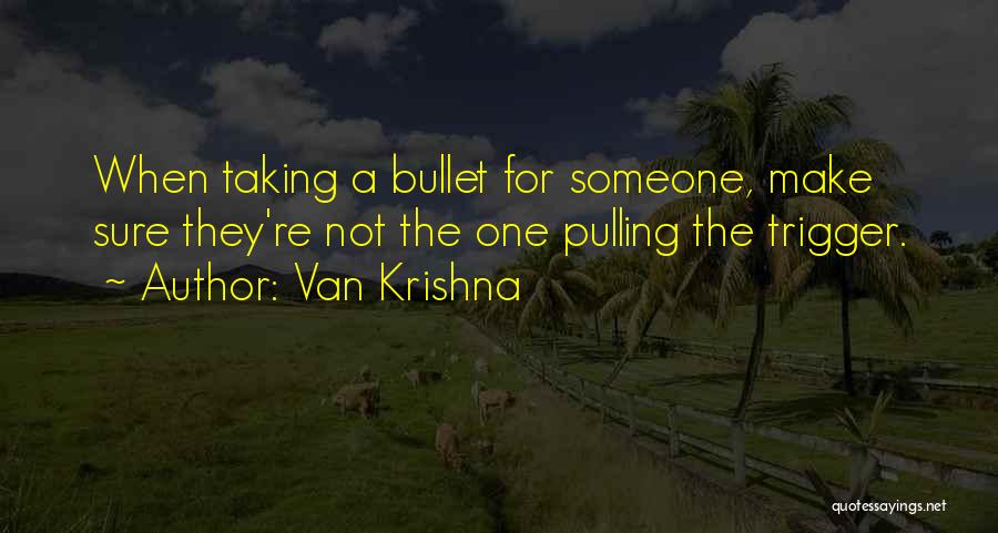 Authoirities Quotes By Van Krishna