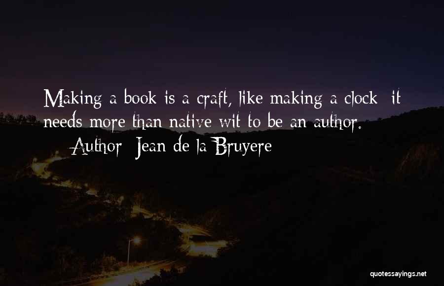 Author Craft Quotes By Jean De La Bruyere