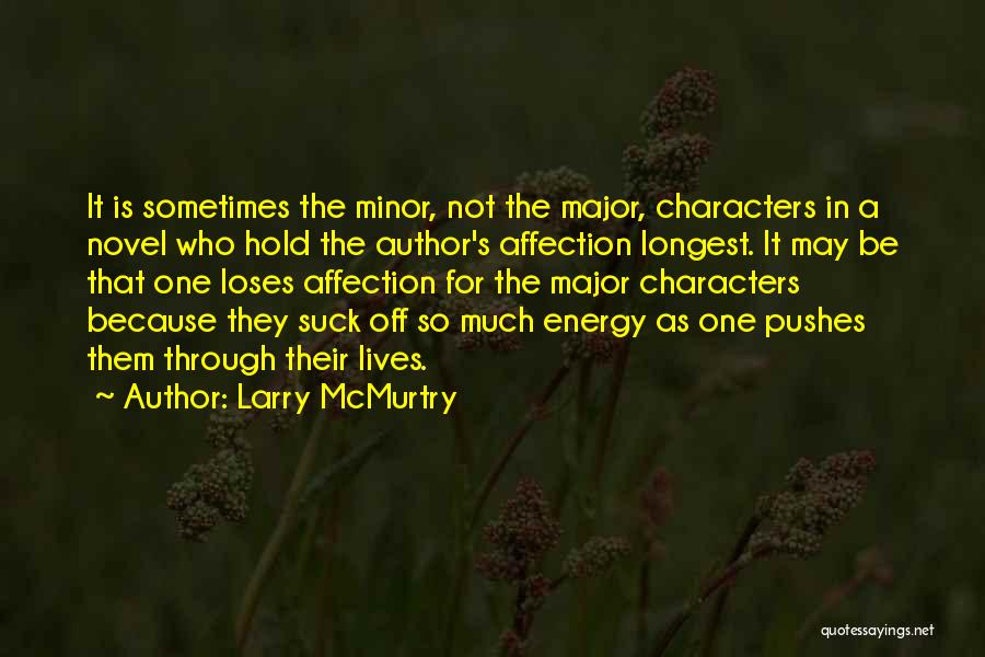 Author Craft Quotes By Larry McMurtry