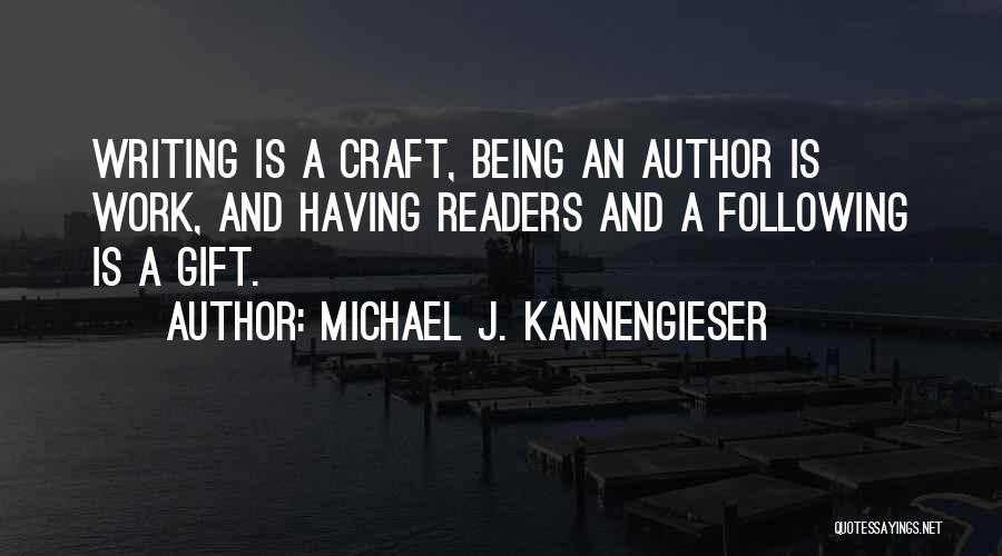 Author Craft Quotes By Michael J. Kannengieser