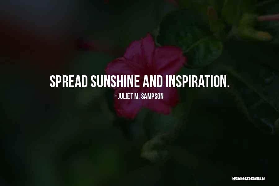 Author Inspiration Quotes By Juliet M. Sampson Author Inspiration Quotes By Juliet M. Sampson