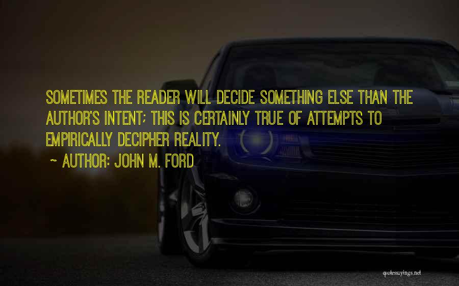 Author Intent Quotes By John M. Ford