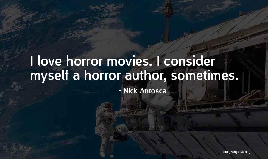 Author Love Quotes By Nick Antosca Author Love Quotes By Nick Antosca