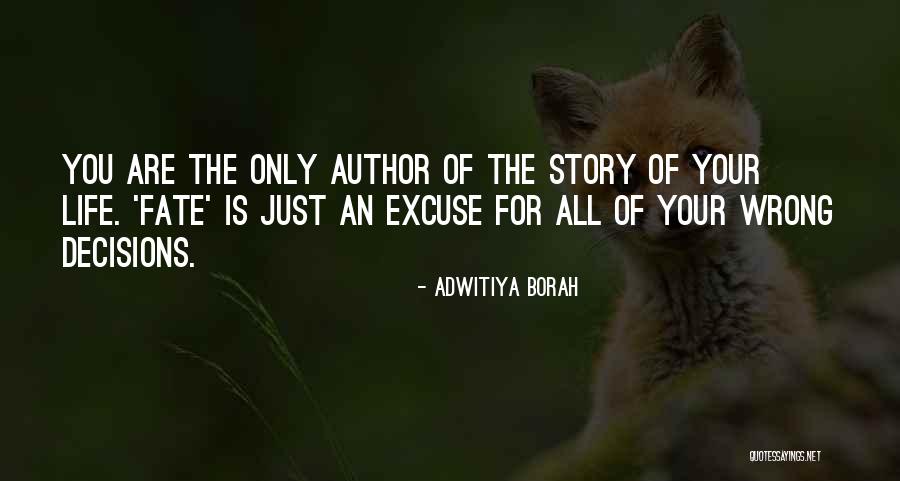 Author Of Your Life Story Quotes By Adwitiya Borah Author Of Your Life Story Quotes By Adwitiya Borah