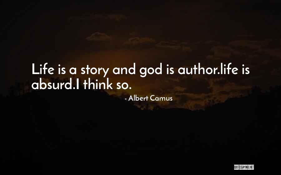 Author Of Your Life Story Quotes By Albert Camus Author Of Your Life Story Quotes By Albert Camus