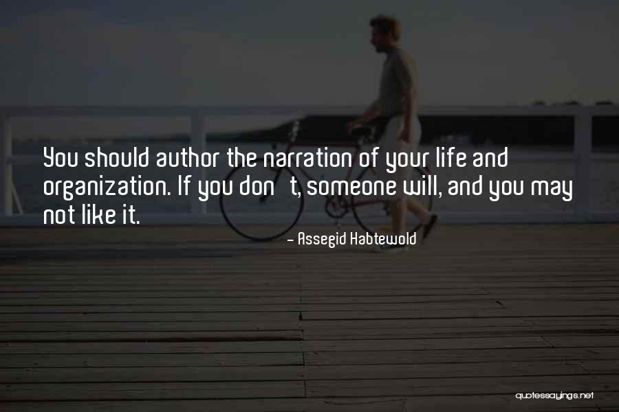 Author Of Your Life Story Quotes By Assegid Habtewold Author Of Your Life Story Quotes By Assegid Habtewold