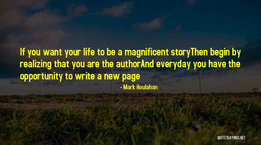 Author Of Your Life Story Quotes By Mark Houlahan Author Of Your Life Story Quotes By Mark Houlahan