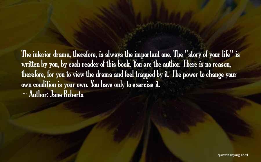 Author Of Your Own Story Quotes By Jane Roberts