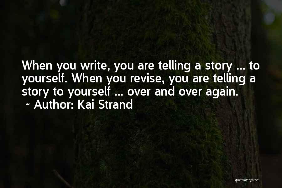 Author Of Your Own Story Quotes By Kai Strand