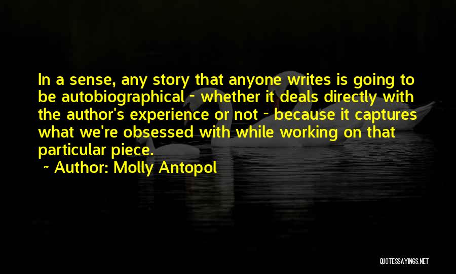 Author Of Your Own Story Quotes By Molly Antopol