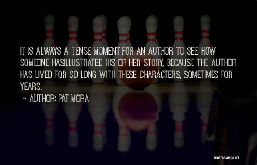 Author Of Your Own Story Quotes By Pat Mora