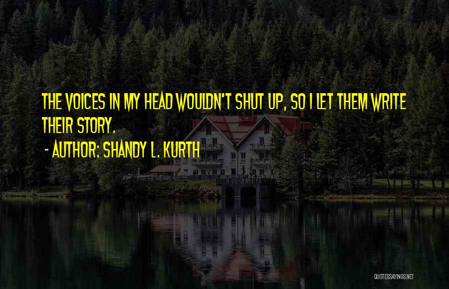 Author Of Your Own Story Quotes By Shandy L. Kurth