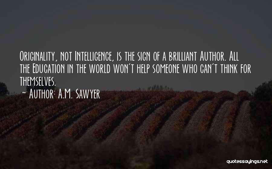 Author Quotes By A.M. Sawyer