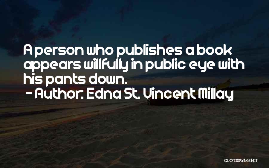 Author Quotes By Edna St. Vincent Millay