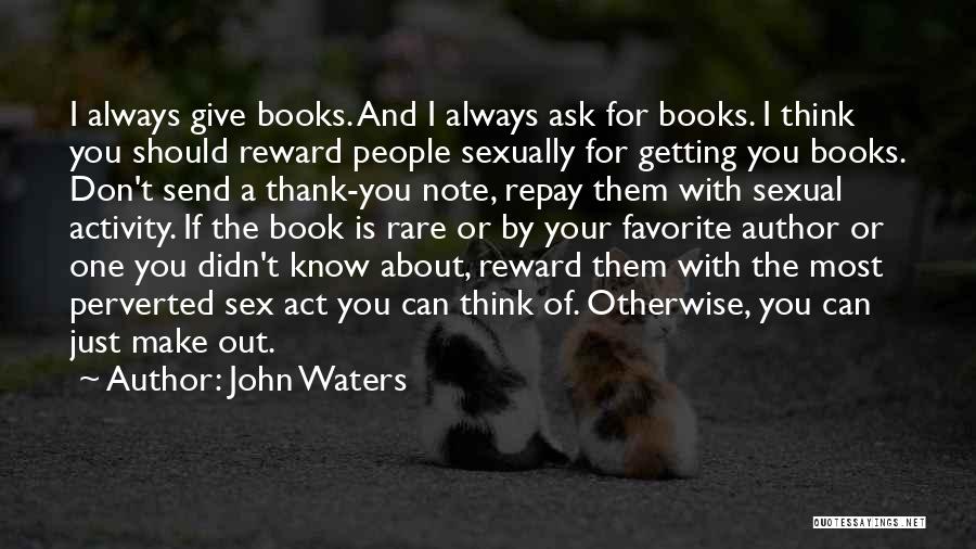 Author Quotes By John Waters