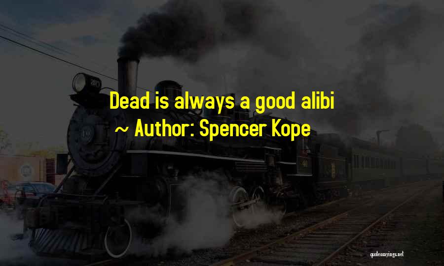 Author Quotes By Spencer Kope