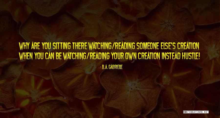 Author S Quote Quotes By B.A. Gabrielle Author S Quote Quotes By B.A. Gabrielle