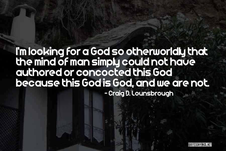 Authored Quotes By Craig D. Lounsbrough Authored Quotes By Craig D. Lounsbrough